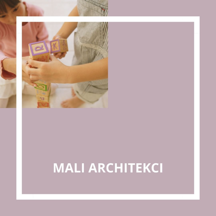Zajęcia dla dzieci MALI ARCHITEKCI w Warszawie
