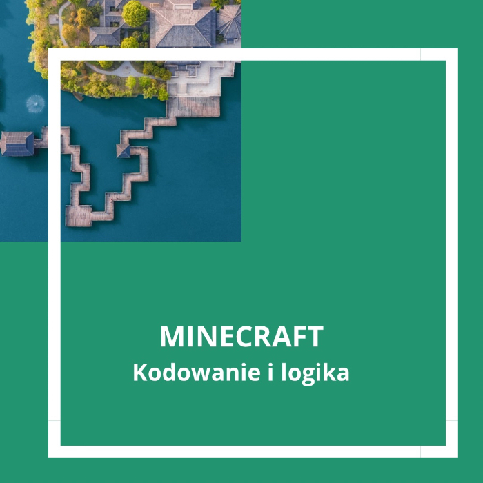 Zajęcia dla dzieci Minecraft - kodowanie i logika w Warszawie