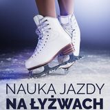 Zajęcia dla dzieci NAUKA JAZDY NA ŁYŻWACH w Warszawie