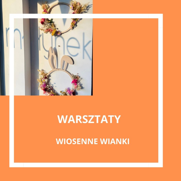 Zajęcia dla dzieci Rodzinne Wiankowanie – Wiosenne Cuda z Suszonych Kwiatów. Bilet dla 1 osoby w Warszawie