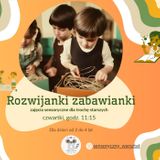 Zajęcia dla dzieci Rozwijanki zabawianki (2 - 4 lat) w Warszawie
