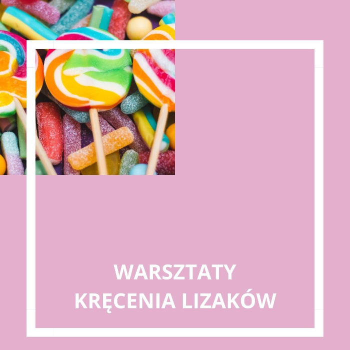 Zajęcia dla dzieci Warsztaty kręcenia lizaków w Warszawie