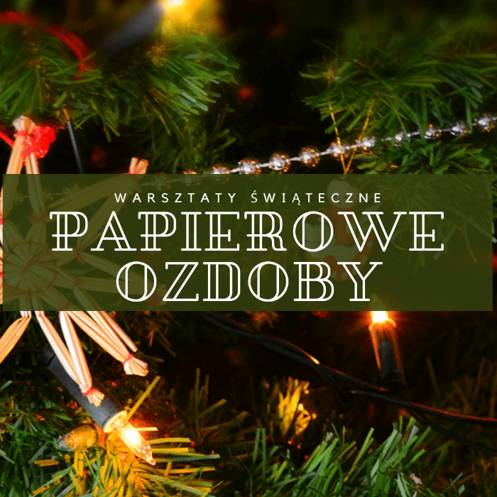 Zajęcia dla dzieci Warsztaty świąteczne - papierowe ozdoby w Warszawie