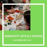 Zajęcia dla dzieci Warsztaty szycia z dziećmi w Warszawie