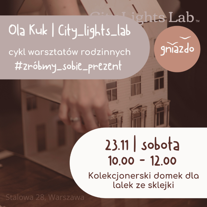 Zajęcia dla dzieci #zrób_sobie_prezent kolekcjonerki domek dla lalek z @city_lights_lab! w Warszawie